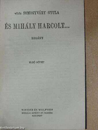 És Mihály harcolt... I-II.