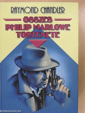 Raymond Chandler összes Philip Marlowe története I-III.