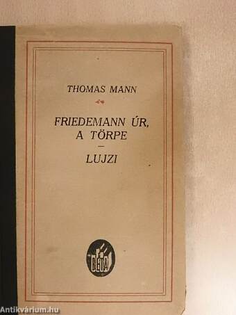 Friedemann úr, a törpe és egyéb kisregények