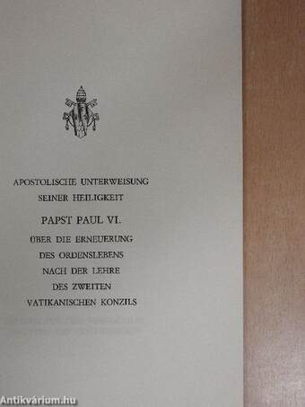 Apostolische Unterweisung Seiner Heiligkeit Papst Paul VI. über die erneuerung des ordenslebens nach der lehre des zweiten Vatikanischen Konzils