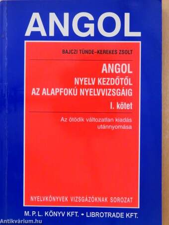 Angol nyelv kezdőtől az alapfokú nyelvvizsgáig I-II. 