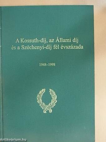A Kossuth-díj, az Állami díj és a Széchenyi-díj fél évszázada