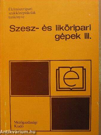 Szesz- és likőripari gépek III.