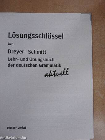 Lösungsschlüssel zum Dreyer/Schmitt: Lehr- und Übungsbuch der deutschen Grammatik aktuell