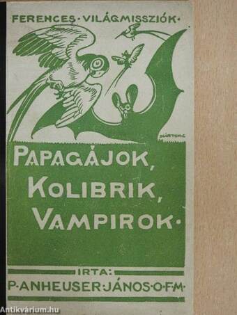 Papagájok, kolibrik, vampirok...