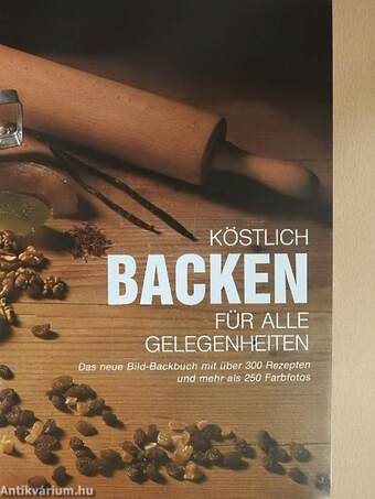 Köstlich Backen für alle Gelegenheiten