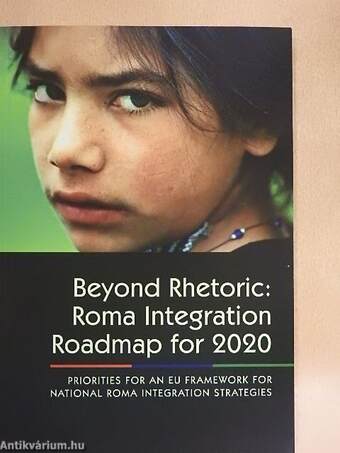 Beyond Rhetoric: Roma Integration Roadmap for 2020.