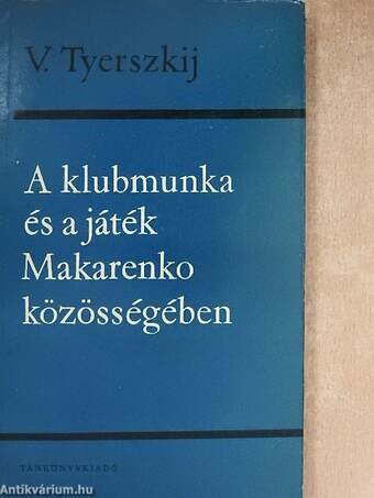 A klubmunka és a játék Makarenko közösségében