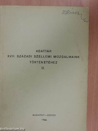 Adattár XVII. századi szellemi mozgalmaink történetéhez II.