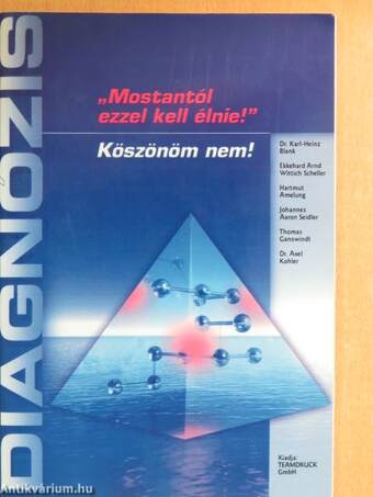 Diagnózis: "Mostantól ezzel kell élnie!" - Köszönöm nem!