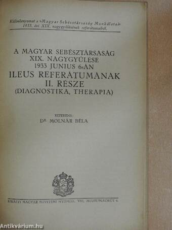 A magyar sebésztársaság XIX. nagygyűlése 1933 junius 6-án Ileus Referátumának II. része