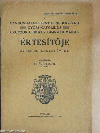 A Pannonhalmi Szent Benedek-rend Győri Katolikus Czuczor Gergely Gimnáziumának Értesítője az 1933-34. iskolai évről