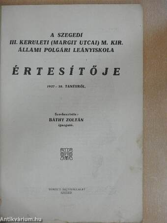 A Szegedi III. kerületi (Margit utcai) M. Kir. Állami Polgári Leányiskola értesítője 1937-38 tanévről