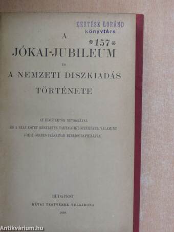 A Jókai-jubileum és a nemzeti diszkiadás története