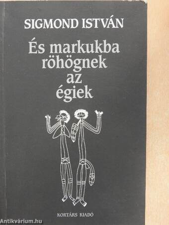 És markukba röhögnek az égiek