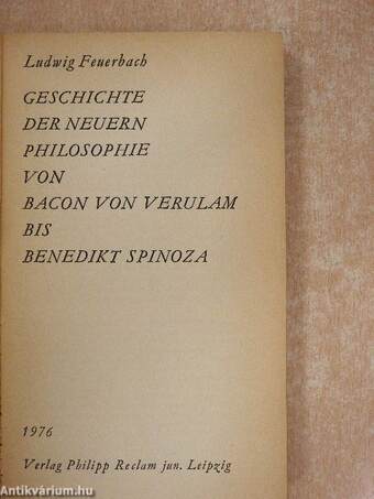 Geschichte der Neuern Philosophie von Bacon von Verulam bis Benedikt Spinoza