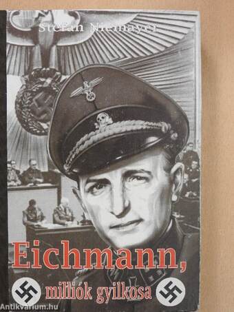 Eichmann, milliók gyilkosa