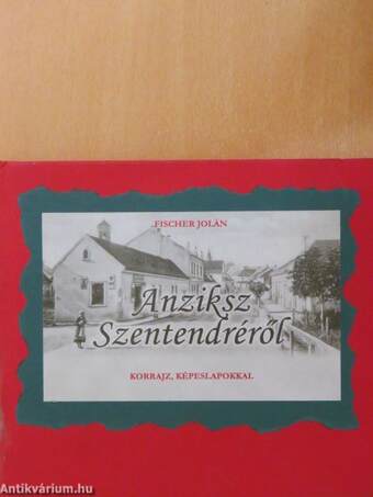 Anziksz Szentendréről