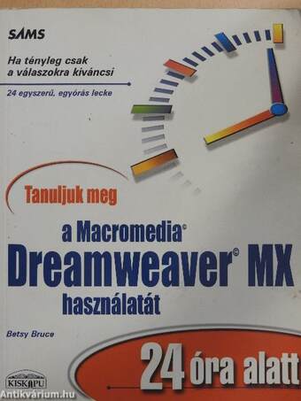 Tanuljuk meg a Macromedia Dreamweaver MX használatát 24 óra alatt