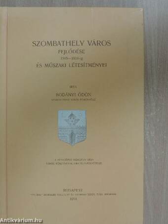 Szombathely város fejlődése és műszaki létesítményei 1895-1910-ig