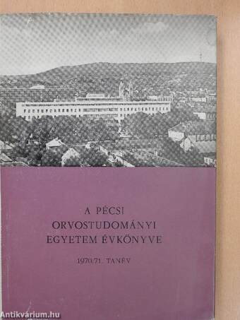 A Pécsi Orvostudományi Egyetem Évkönyve 1970/1971. tanév