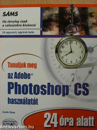 Tanuljuk meg az Adobe Photoshop CS használatát 24 óra alatt
