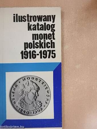 Ilustrowany Katalog Monet Polskich 1916-1975
