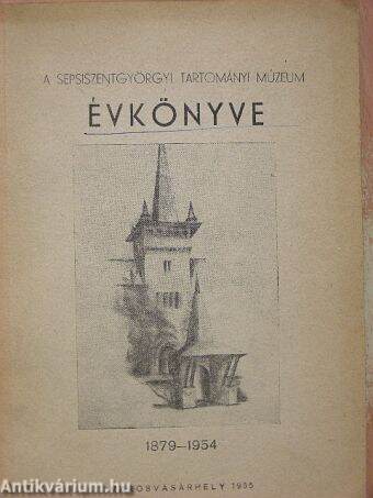 A Sepsiszentgyörgyi Tartományi Múzeum évkönyve 1879-1954