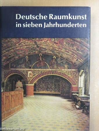 Deutsche Raumkunst in sieben Jahrhunderten I-II