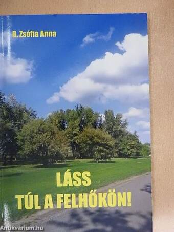 Láss túl a felhőkön!