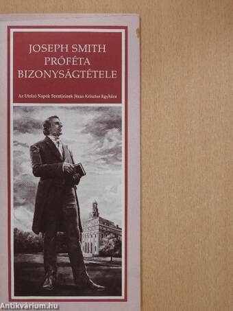 Joseph Smith próféta bizonyságtétele