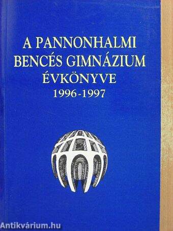 A Pannonhalmi Bencés Gimnázium évkönyve 1996-1997.