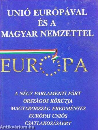 Unió Európával és a magyar nemzettel!
