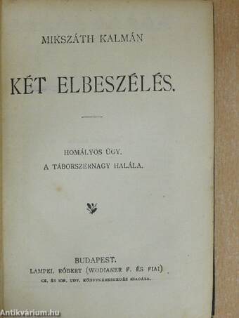 Két elbeszélés/Henriette/Leányok/Antigone/Márcziusi dalok/A nagy-gyárosék és egyéb elbeszélések/Toldi estéje/Borús szerelem