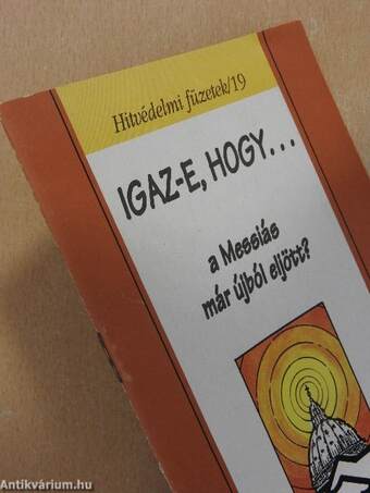 Igaz-e, hogy... a Messiás már újból eljött?