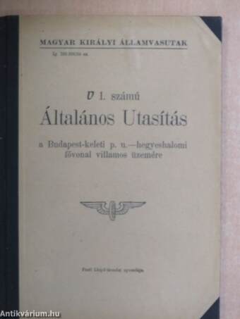 1. számú Általános Utasítás a Budapest-keleti p. u.-hegyeshalomi fővonal villamos üzemére