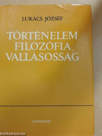 Történelem, filozófia, vallásosság