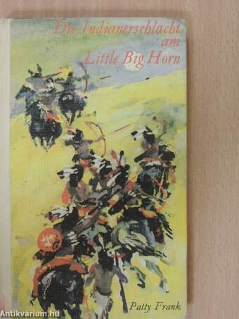 Die indianerschlacht am Little Big Horn