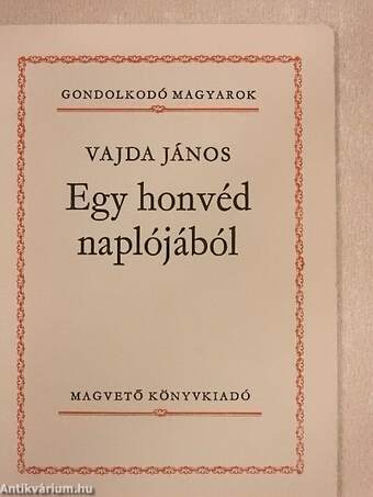Vajda János: Egy honvéd naplójából (Magvető Könyvkiadó, 1981) -  antikvarium.hu
