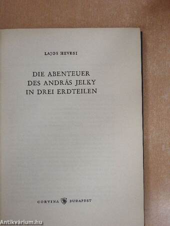 Die Abenteuer des András Jelky in drei Erdteilen