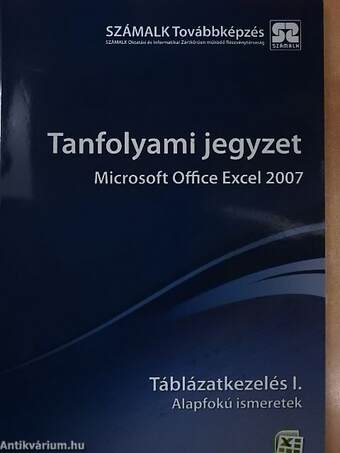 Microsoft Office Excel 2007 - Táblázatkezelés I.