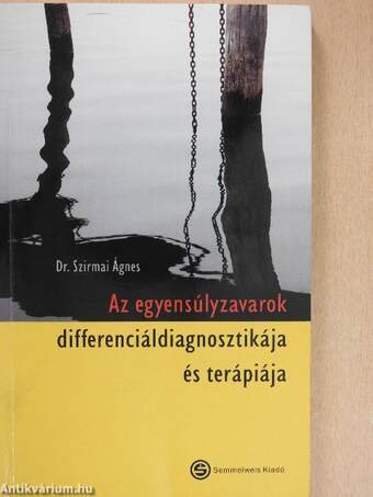 Az egyensúlyzavarok differenciáldiagnosztikája és terápiája