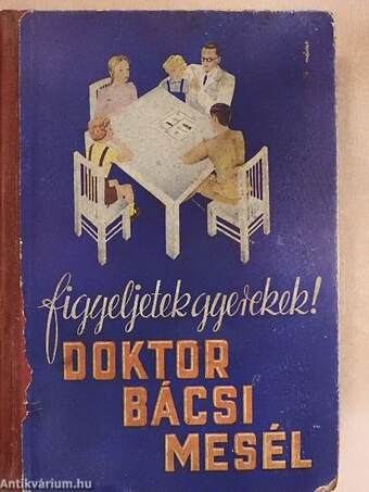 Figyeljetek gyerekek! Doktor bácsi mesél