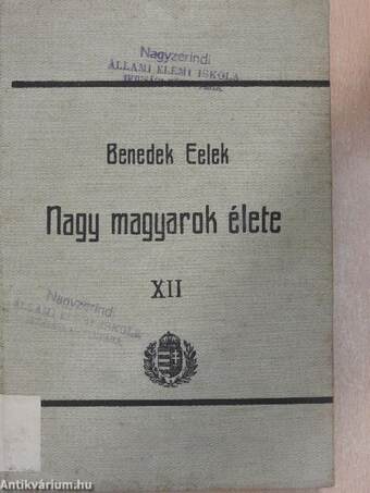 Nagy magyarok élete XII.