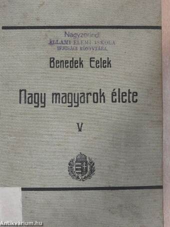 Nagy magyarok élete V.