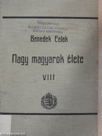 Nagy magyarok élete VIII.