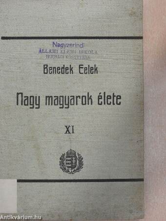 Nagy magyarok élete XI.