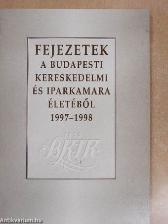 Fejezetek a Budapesti Kereskedelmi és Iparkamara életéből 1997-1998