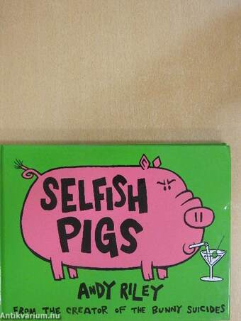 Selfish pigs