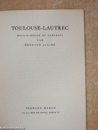 Toulouse-Lautrec - Moulin-Rouge et Cabarets